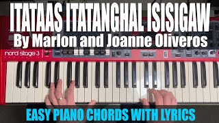 Itataas Itatanghal Isisigaw  Marlon and Joanne Oliveros  Piano Chords and Lyrics [upl. by Attela690]