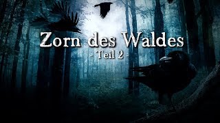 Zorn des Waldes 22  German CREEPYPASTA Grusel Horror Hörbuch DEUTSCH [upl. by Aztirak]