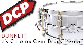 Dunnett Classic 2N Chrome Over Brass Snare Drum 14x65 w Raw Brass Lugs [upl. by Aidnac317]