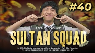 DRAMA SULTAN SQUAD EPS 40 [upl. by Humphrey506]