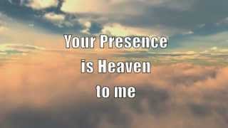 Your Presence is Heaven with Lyrics [upl. by Anella]