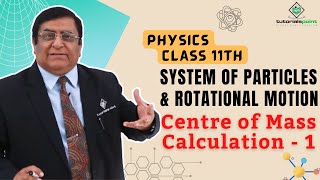 Class 11th– Centre of Mass Calculation  1 System of Particles amp Rotational Motion Tutorials Point [upl. by Nnyletak]