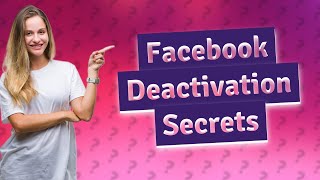 Do deactivated Facebook accounts disappear [upl. by Iras813]