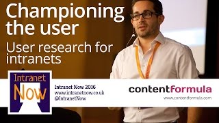 Championing the user User research for intranets  Intranet Now 2016 [upl. by Nedyrb]