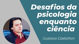 Desafios da psicologia enquanto ciência O livrearbítrio e a ciência Prof Gustavo Castañon [upl. by Koy]