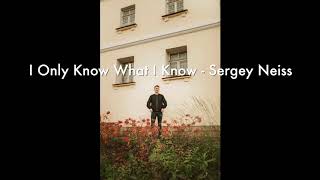 I Only Know What I Know  Sergey Neiss PopSwingArtrock [upl. by Ayatahs959]