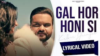 Gal Hor Honi Si Lyrical Video  Kulbir Jhinjer  Rakhwan Kota  Punjabi Songs 2022 [upl. by Llenrad848]