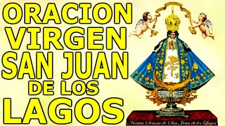 Oracion a la Virgen de San Juan de los Lagos para una Peticion Dificil e ImposibleJovenes con Jesus [upl. by Eiramassenav484]