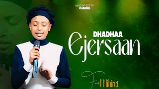 DHADHAA EJERSAA NA DIBDEFAARFATTUU MIHIRET GIRMAA  WAAQEFFANNAA WORSHIP HAND OF GOD TV 2017 [upl. by Netsruk]