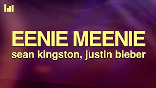 Sean Kingston Justin Bieber  Eenie Meenie Lyrics [upl. by Stefanie607]