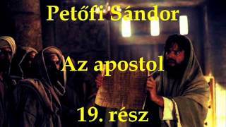 Petőfi Sándor  Az apostol 19 rész  hangoskönyv [upl. by Ilyak776]