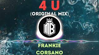 Frankie Corsano  4 U Original Mix Future Rave [upl. by Oironoh5]