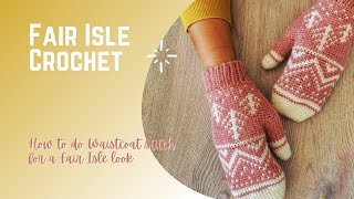 Waistcoat Stitch or Central Single Crochet  Learn how to Crochet Fair Isle [upl. by Aihsenal]