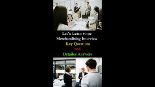 Merchandising Interview Key Questions and Detail Answers মার্চেন্ডাইজিং ইন্টারভিউ প্রশ্ন এবং উত্তর [upl. by Susan]