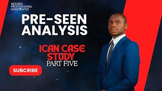 ICAN Preseen Case Study Analysis Part 5 [upl. by Rodgers]