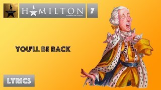 7 Hamilton  Youll Be Back VIDEO LYRICS [upl. by Hairehcaz]