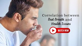 Correlation between bad breath and health issues  Dr Chirag Chamria  Royal Dental Clinics [upl. by Notsle641]