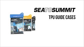 Sea to Summit Waterproof TPU Guide Cases [upl. by Eanerb]