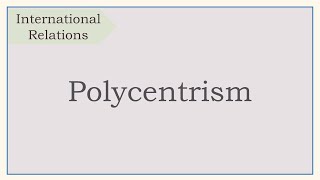 International Relations IR Polycentrism [upl. by Alket]