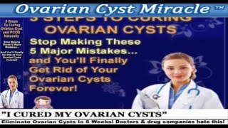 Get Rid Of Your Ovarian Cysts Forever  Ovarian Cyst Miracle [upl. by Hgieleak]