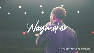 Way Maker  VantagePoint Worship [upl. by Trin]