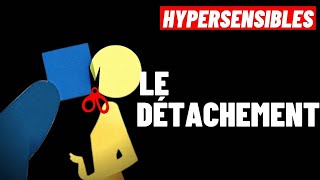 HYPERSENSIBLES COMMENT SE DÉTACHER DUNE PERSONNE [upl. by Inaja387]