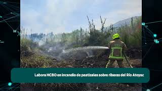 Labora HCBO en incendio de pastizales sobre riberas del Río Atoyac [upl. by Dieter470]