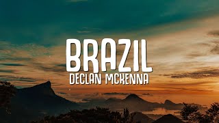 Declan McKenna  Brazil Lyrics [upl. by Yriek27]