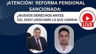 ¡Atención Reforma Pensional Sancionada ¿Nuevos Derechos Antes del 2025 ¡Descubre lo que Cambia [upl. by Stevy]