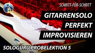 ★ Gitarrensolo Perfekt Improvisieren Lernen ► Welche Schritte und Reihenfolge ► Lektion 5 [upl. by Noyk]