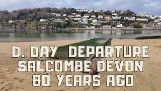 D DAY DEPARTURE SALCOMBE 80 YEARS AGO [upl. by Marcellus369]