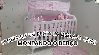 MONTANDO O BERÇO DA MINHA BEBÊ  O BERÇO É 3 EM 1  COMPREI O BERÇO NO MERCADO LIVRE  BEBÊ MENINA [upl. by Talya]