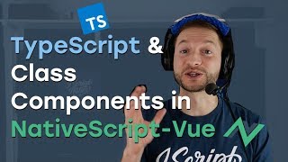 NativeScriptVue with TypeScript and Class Components  Vue NativeScript Tutorial [upl. by Alihs752]