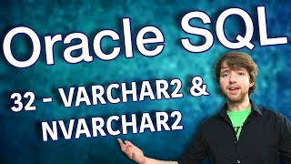 Oracle SQL Tutorial 32  VARCHAR2 and NVARCHAR2 [upl. by Magnien]