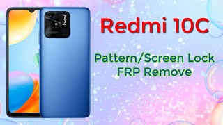 Redmi 10c Fog Pattern Lock and FRP Remove [upl. by Lattie]