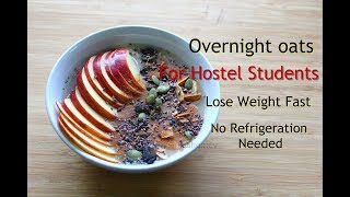 Lose Weight Fast In 1 Week  Overnight Oats For Hostel StudentsBachelors  Weight Loss Meal Plan [upl. by Earazed]