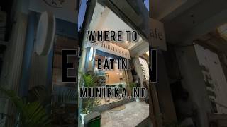 Must visit cafe in Munirka❤️simranchantel ytshorts explore munirka ashortaday foodie viral [upl. by Nylsirk]