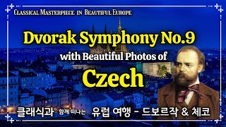 Dvorak Symphony No9 ‘From the new world’ amp Beautiful Photos of Czech classicmusicbestphoto [upl. by Ahsaeym700]