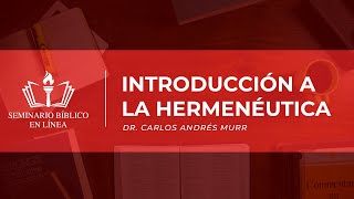 1 Introducción a la Hermenéutica  Dr Carlos Andrés Murr [upl. by Michelle512]