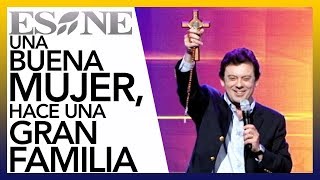 Una buena mujer hace una gran familia  Manuel Capetillo  ESNE [upl. by Marylinda]