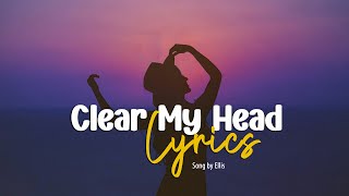 Clear My Head Lyrics ellis edmhits lovemusic [upl. by Arleen]