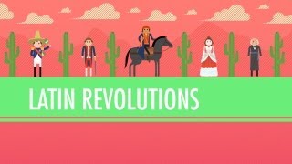 Latin American Revolutions Crash Course World History 31 [upl. by Anayrb722]