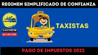 REGIMEN SIMPLIFICADO DE CONFIANZA 2022 TAXISTAS [upl. by Gipps330]