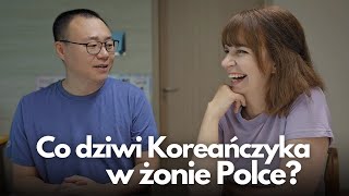 Co dziwi Koreańczyka w żonie Polce Mój mąż opowiada o różnicach kulturowych [upl. by Demitria]