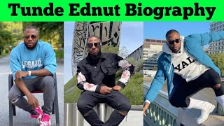 Biography And Lifestyle Of Tunde Ednut 2024  Tunde Ednut  Biography Of Tunde Ednut 2024 [upl. by Nilyac]