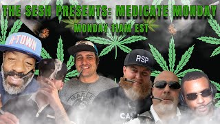 The Sesh Presents MEDICATE MONDAY  May 27th 2024 [upl. by Ahmar]