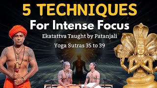 NEVER BEFORE 5 Techniques for FOCUS amp DIRECTION in LIFE Pathanjali Yogasutra Explained Ep 5 [upl. by Drauode]