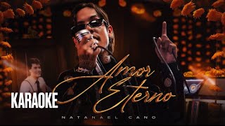 Amor Eterno  Natanael Cano Karaoke [upl. by Gnous]