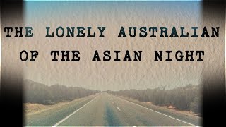 The dark side of travelling Asia  The Lonely Australian of the Asian Night  Short Story Trailer [upl. by Wichman]