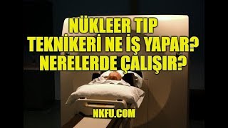 Nükleer Tıp Teknikeri Nükleer Tıp Teknikleri Mezunu Ne İş Yapar Nerede Çalışır [upl. by Landbert]